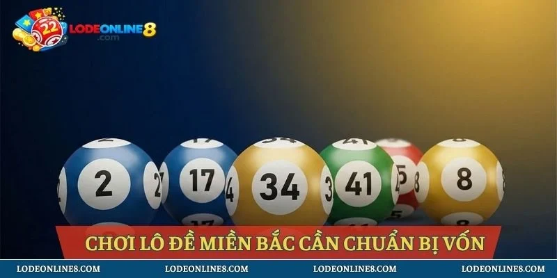Chơi lô đề miền Bắc cần chuẩn bị vốn