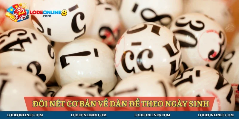 Đôi nét cơ bản về dàn đề theo ngày sinh