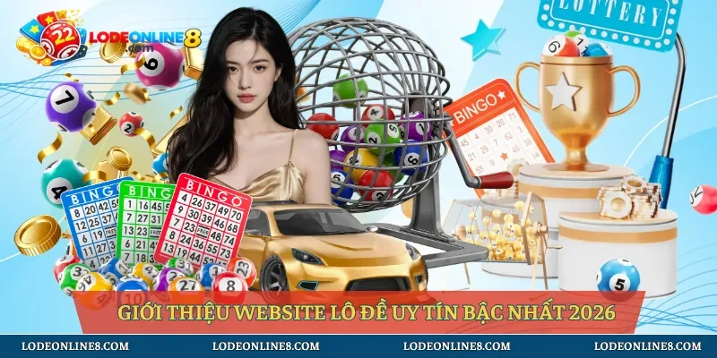 Giới thiệu website lô đề uy tín bậc nhất 2026