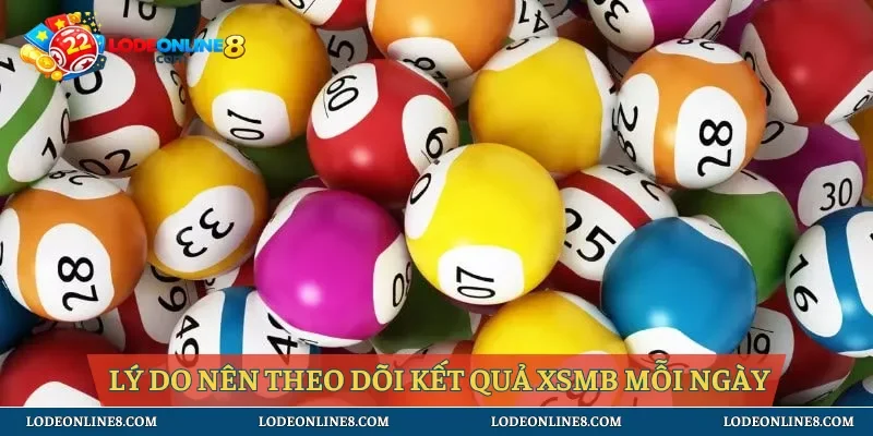 Lý do nên theo dõi kết quả XSMB mỗi ngày