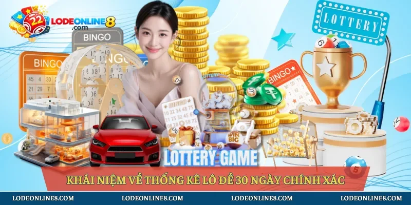 Khái niệm về thống kê lô đề 30 ngày chính xác
