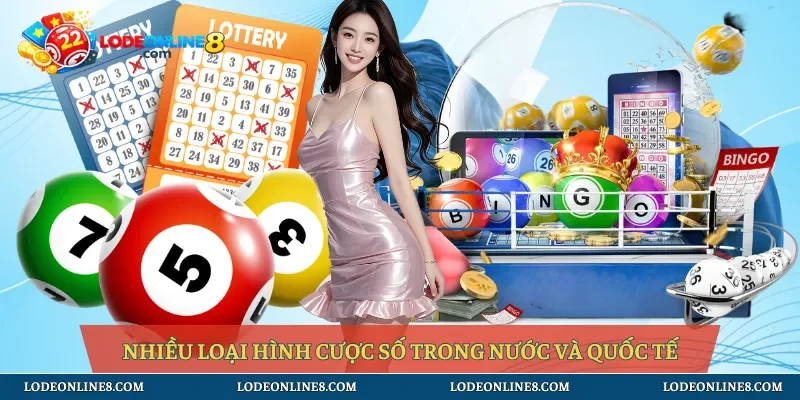 Nhiều loại hình cược số trong nước và quốc tế