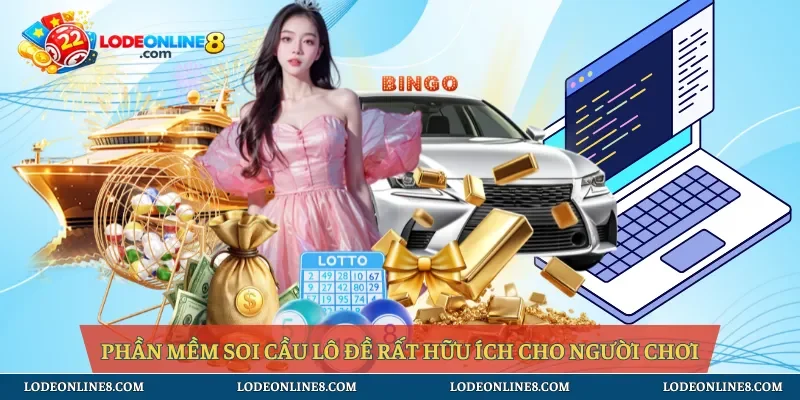 Phần mềm soi cầu lô đề rất hữu ích cho người chơi