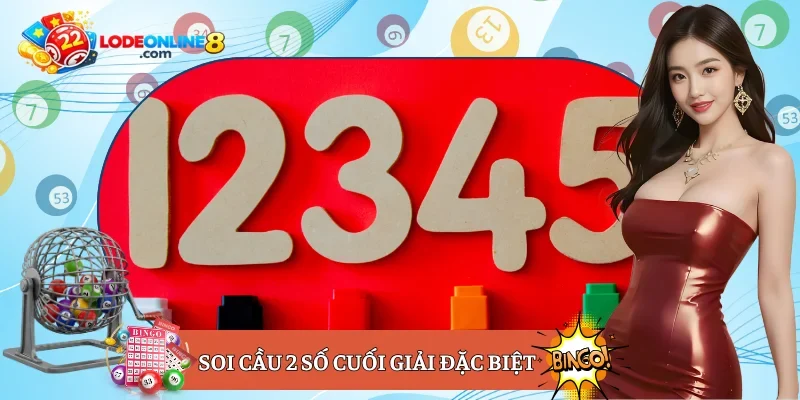 Soi cầu 2 số cuối giải đặc biệt