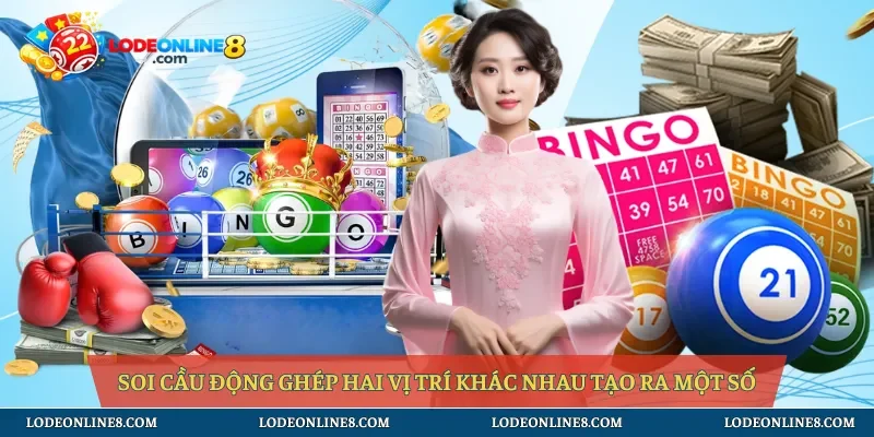 Soi cầu động ghép hai vị trí khác nhau tạo ra một số