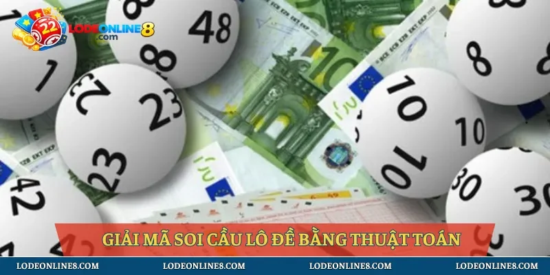 Giải mã soi cầu lô đề bằng thuật toán
