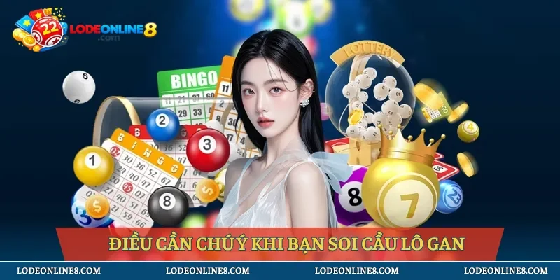 Điều cần chú ý khi bạn soi cầu lô gan