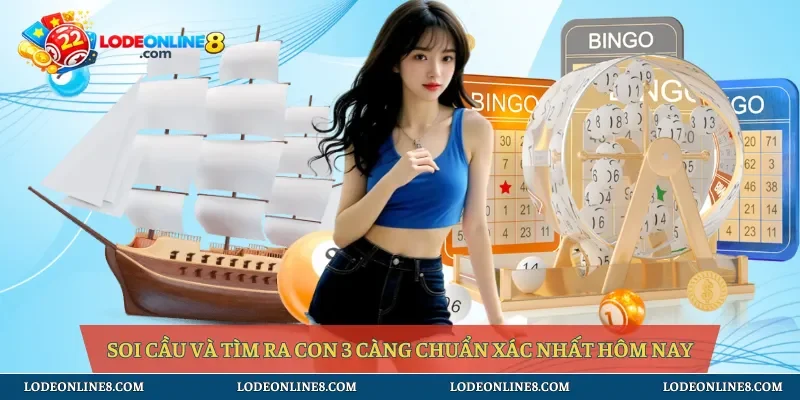 Soi cầu và tìm ra con 3 càng chuẩn xác nhất hôm nay