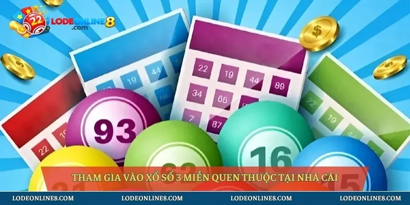Tham gia vào xổ số 3 miền quen thuộc tại nhà cái