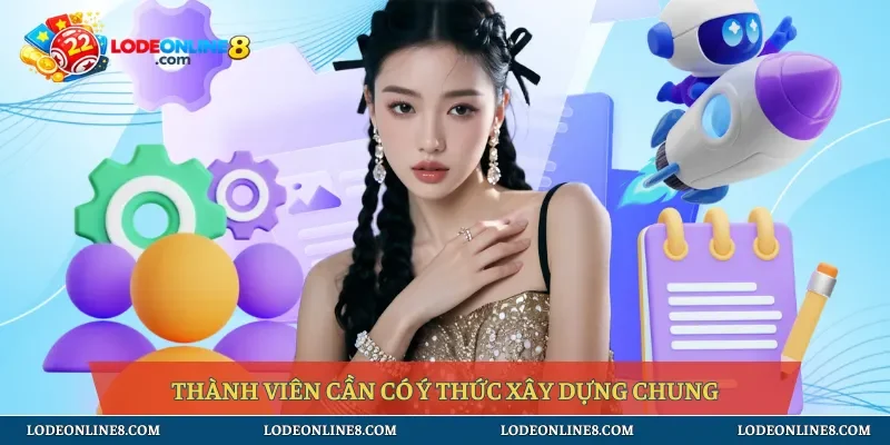 Thành viên cần có ý thức xây dựng chung