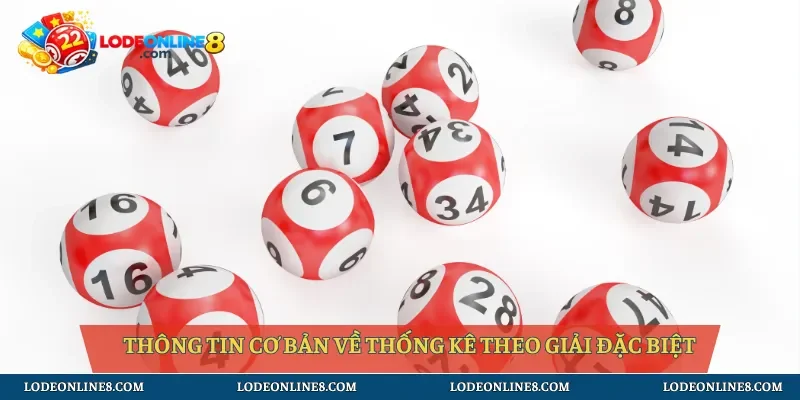 Thông tin cơ bản về thống kê theo giải đặc biệt