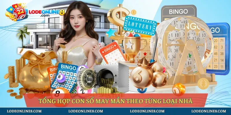 Tổng hợp con số may mắn theo từng loại nhà